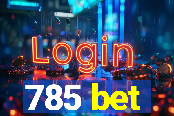 785 bet
